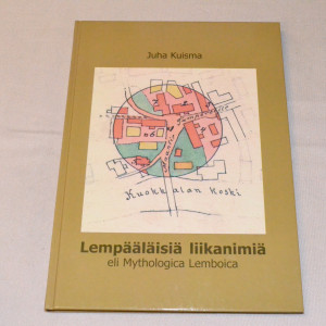 Juha Kuisma Lempääläisiä liikanimia eli Mythologica Lemboica